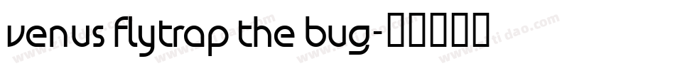 Venus flytrap the bug字体转换